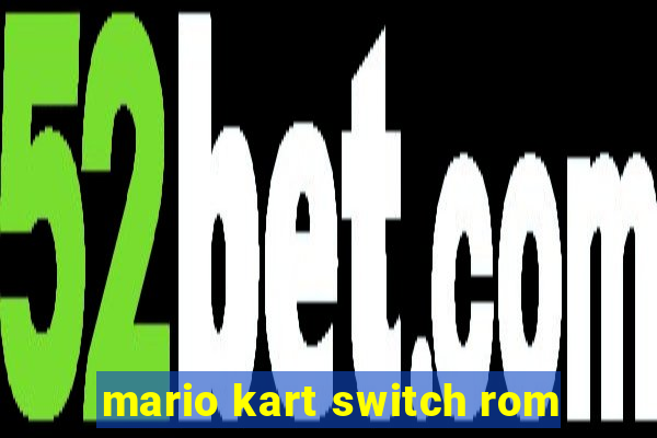 mario kart switch rom